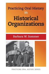 Produktbild: Practicing Oral History in Historical Organizations