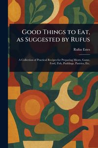 Produktbild: Good Things to Eat, as Suggested by Rufus