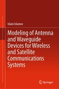 Produktbild: Modeling of Antenna and Waveguide Devices for Wireless and Satellite Communications Systems