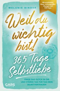 Produktbild: Weil du wichtig bist! 365 Tage Selbstliebe