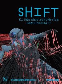 Produktbild: SHIFT. KI und eine zuk&uuml;nftige Gemeinschaft