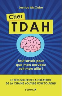 Produktbild: Cher TDAH : tout savoir pour que mon cerveau soit mon alli&eacute; !