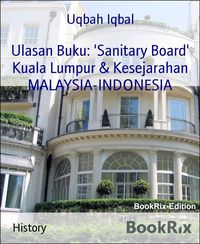 Produktbild: Ulasan Buku: 'Sanitary Board' Kuala Lumpur & Kesejarahan MALAYSIA-INDONESIA
