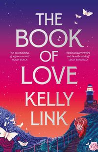 The Book of Love von Kelly Link