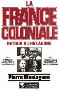 Produktbild: La France coloniale tome 2 : Retour &agrave; l'Hexagone