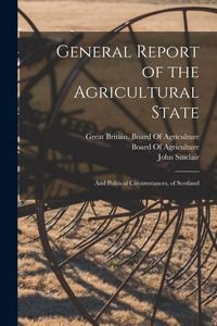 Produktbild: General Report of the Agricultural State: And Political Circumstances, of Scotland