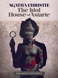 Bild vom Artikel The Idol House of Astarte vom Autor Agatha Christie