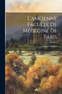 Produktbild: L'ancienne Facult&eacute; De M&eacute;decine De Paris