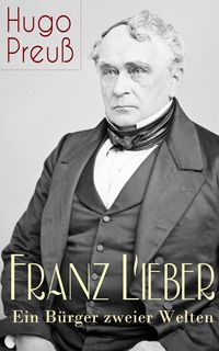 Produktbild: Franz Lieber - Ein B&uuml;rger zweier Welten