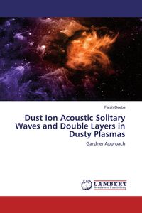 Produktbild: Dust Ion Acoustic Solitary Waves and Double Layers in Dusty Plasmas