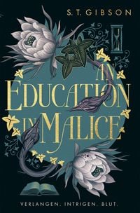 Produktbild: An Education in Malice: Verlangen. Intrigen. Blut.