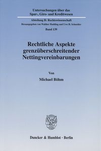 Bild vom Artikel Rechtliche Aspekte grenzüberschreitender Nettingvereinbarungen. vom Autor Michael Böhm