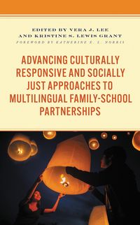 Produktbild: Advancing Culturally Responsive and Socially Just Approaches to Multilingual Family-School Partnerships