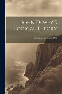 Produktbild: John Dewey s Logical Theory