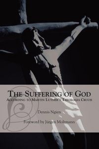 Produktbild: The Suffering of God According to Martin Luther's 'Theologia Crucis'