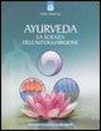 Produktbild: Ayurveda. La scienza dell'autoguarigione