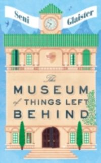 Produktbild: Glaister, S: The Museum of Things Left Behind