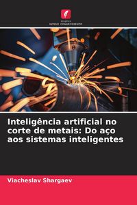 Produktbild: Intelig&ecirc;ncia artificial no corte de metais: Do a&ccedil;o aos sistemas inteligentes