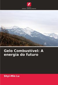 Produktbild: Gelo Combust&iacute;vel: A energia do futuro