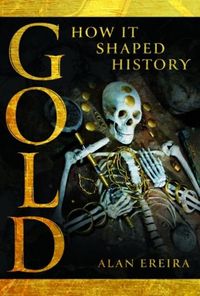 Produktbild: Gold: How it Shaped History