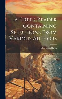 Produktbild: A Greek Reader Containing Selections From Various Authors
