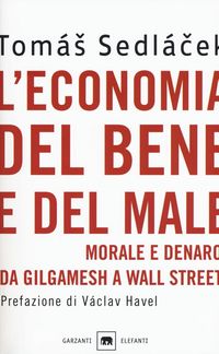Produktbild: L' economia del bene e del male. Morale e denaro da Gilgamesh a Wall Street