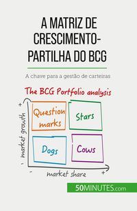 Produktbild: A matriz de crescimento-partilha do BCG: teorias e aplica&ccedil;&otilde;es