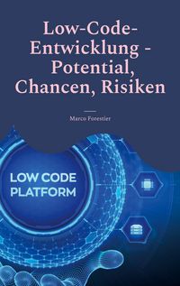 Produktbild: Low-Code-Entwicklung - Potential, Chancen, Risiken
