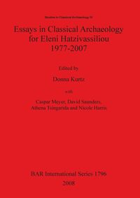 Produktbild: Essays in Classical Archaeology for Eleni Hatzivassiliou 1977-2007