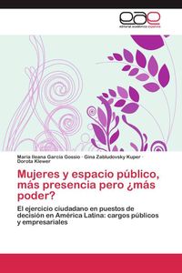 Produktbild: Mujeres y espacio p&uacute;blico, m&aacute;s presencia pero &iquest;m&aacute;s poder?