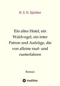 Produktbild: Ein altes Hotel, ein Waldvogel, ein toter Patron und Aufz&uuml;ge, die von alleine rauf- und runterfahren