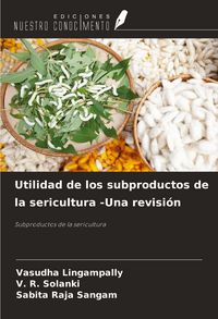 Produktbild: Utilidad de los subproductos de la sericultura -Una revisi&oacute;n