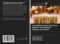 Produktbild: Consideraciones &eacute;ticas en torno a los ensayos cl&iacute;nicos en T&uacute;nez
