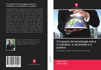 Produktbild: O impacto da tecnologia sobre o indiv&iacute;duo, a sociedade e a pol&iacute;tica