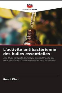 Produktbild: L'activit&eacute; antibact&eacute;rienne des huiles essentielles