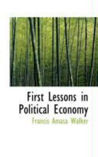 Produktbild: First Lessons in Political Economy