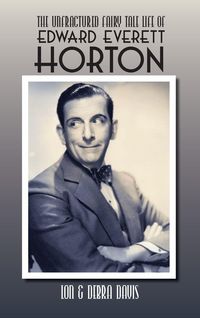Produktbild: The Unfractured Fairy Tale Life of Edward Everett Horton
