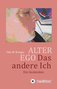 Bild vom Artikel ALTER EGO, das andere Ich vom Autor Otto W. Bringer