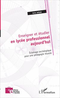 Produktbild: Enseigner et &eacute;tudier en lyc&eacute;e professionnel aujourd'hui