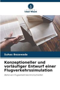Produktbild: Konzeptioneller und vorl&auml;ufiger Entwurf einer Flugverkehrssimulation