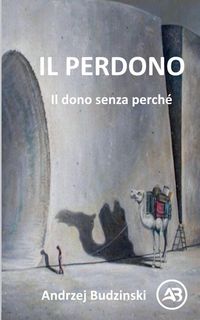 Produktbild: IL PERDONO. Il dono senza perch&eacute;