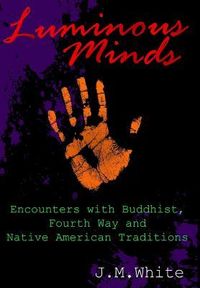 Produktbild: Luminous Minds: Enounters with Buddhist, Fourth Way and Native American Traditions