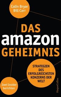 Produktbild: Das Amazon-Geheimnis - Strategien des erfolgreichsten Konzerns der Welt. Zwei Insider berichten