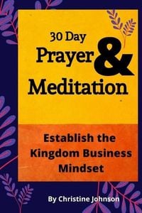Produktbild: 30 Day Prayer & Meditation: Establish The Kingdom Business Mindset: Establish The Kingdom Business Mindset