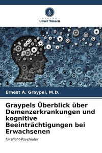 Produktbild: Graypels &Uuml;berblick &uuml;ber Demenzerkrankungen und kognitive Beeintr&auml;chtigungen bei Erwachsenen