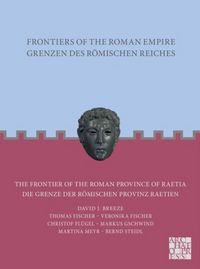 Produktbild: Frontiers of the Roman Empire: The Frontier of the Roman Province of Raetia