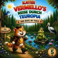 Produktbild: Boss im Teich- Band 5 der illustrierten Kinderbuchreihe &iquest;Kater Vermellos Reise durch Teuropia&iquest; - ein Abenteuer &uuml;ber Mut und Freundschaft
