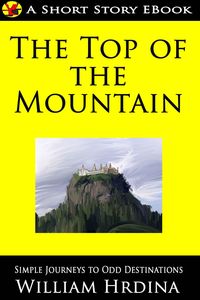 Produktbild: The Top of the Mountain (Simple Journeys to Odd Destinations, #2)