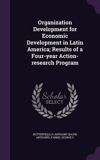 Produktbild: Organization Development for Economic Development in Latin America; Results of a Four-Year Action-Research Program