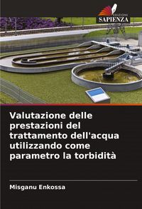 Produktbild: Valutazione delle prestazioni del trattamento dell'acqua utilizzando come parametro la torbidit&agrave;